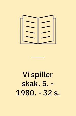 Vi spiller skak. 5. - 1980. - 32 s. : ill.