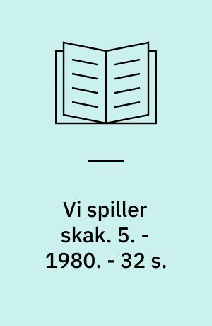 Vi spiller skak. 5. - 1980. - 32 s. : ill.