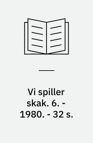Vi spiller skak. 6. - 1980. - 32 s. : ill.