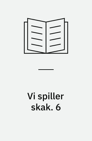 Vi spiller skak. 6