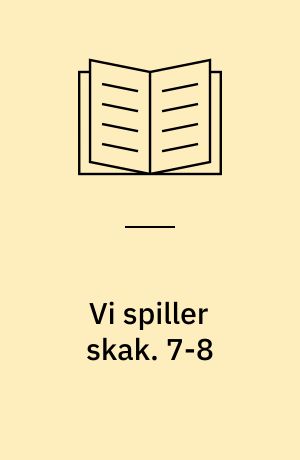 Vi spiller skak. 7-8