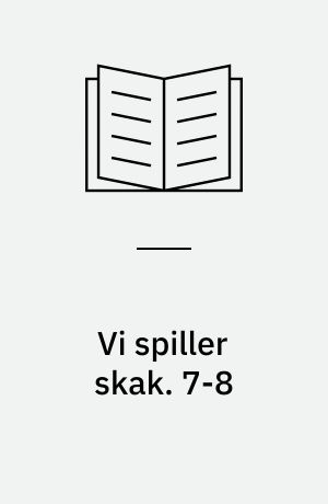 Vi spiller skak. 7-8