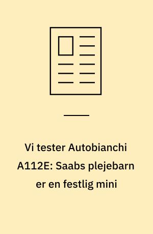 Vi tester Autobianchi A112E: Saabs plejebarn er en festlig mini