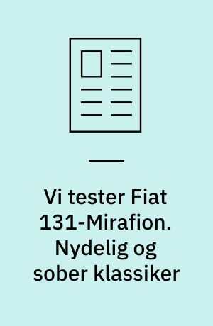 Vi tester Fiat 131-Mirafion. Nydelig og sober klassiker
