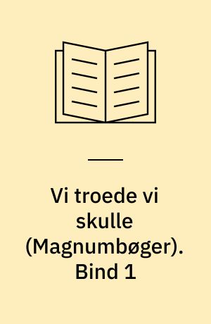 Vi troede vi skulle. Bind 1 (Stor skrift)