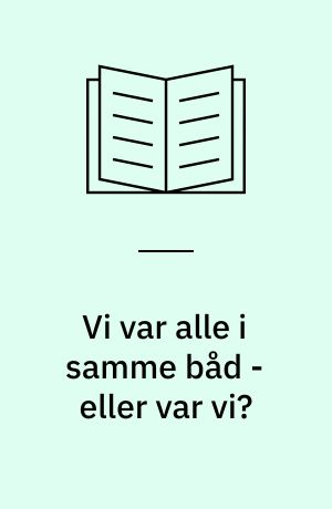 Vi var alle i samme båd - eller var vi? : det nationale sammenhold under besættelsen