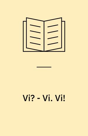 Vi? - Vi. Vi!