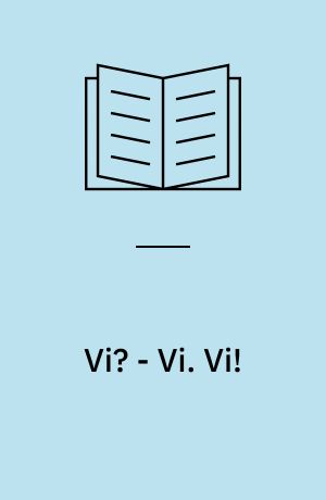 Vi? - Vi. Vi!