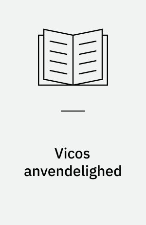 Vicos anvendelighed : historikeren som kunstner og vishedens krise: De andre ti punkter til Norge