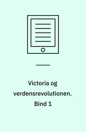 Victoria og verdensrevolutionen : 1953-1955. Bind 1