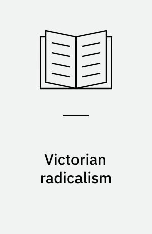 Victorian radicalism : the middle-class experience, 1830-1914