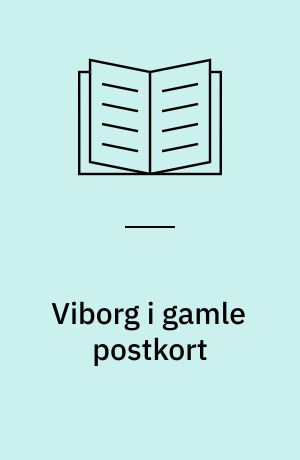 Viborg i gamle postkort