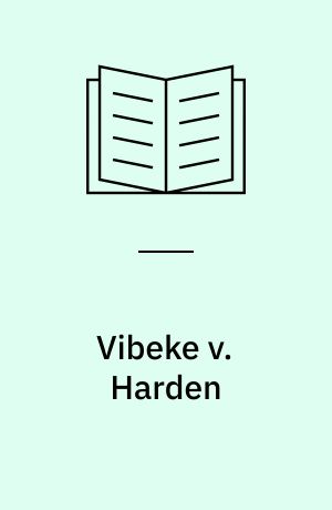 Vibeke v. Harden : Ægteskabsroman fra den anden Side Kongeaaen ; Kærlighedsbrøde : Fortælling ; Kapellanen : Fortælling