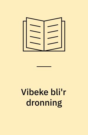 Vibeke bli'r dronning