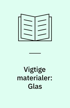 Vigtige materialer: Glas