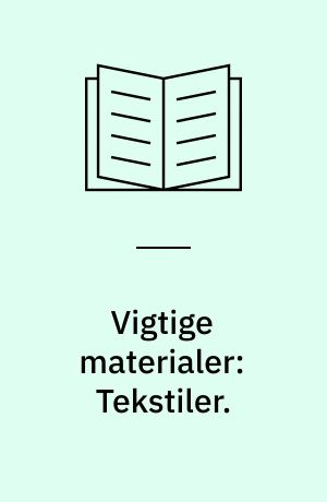 Vigtige materialer: Tekstiler.