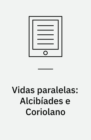 Vidas paralelas: Alcibíades e Coriolano