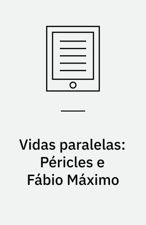 Vidas paralelas: Péricles e Fábio Máximo