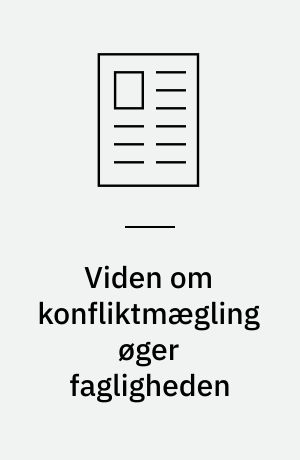Viden om konfliktmægling øger fagligheden: Pædagoger overtager ofte konflikter