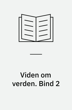 Viden om verden : grundbog i orientering. Bind 2