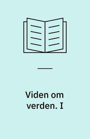 Viden om verden : grundbog i orientering. I