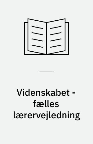 Videnskabet - fælles lærervejledning