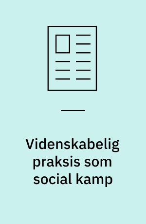 Videnskabelig praksis som social kamp