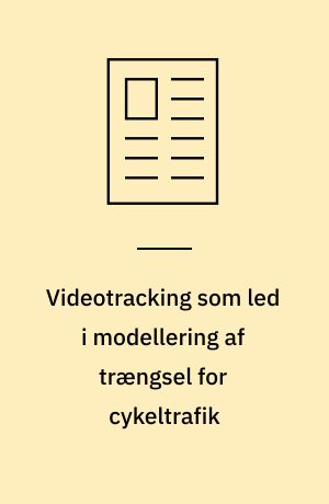 Videotracking som led i modellering af trængsel for cykeltrafik