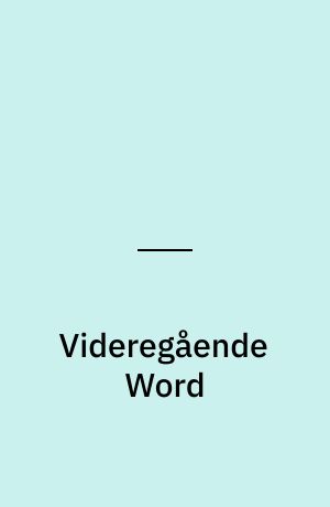 Videregående Word : interaktivt kursus