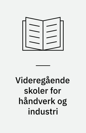 Videregående skoler for håndverk og industri : regler for tilskott til maskiner og teknisk undervisningsutstyr
