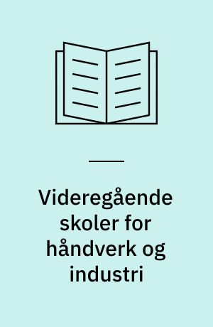 Videregående skoler for håndverk og industri : regler for tilskott til maskiner og teknisk undervisningsutstyr
