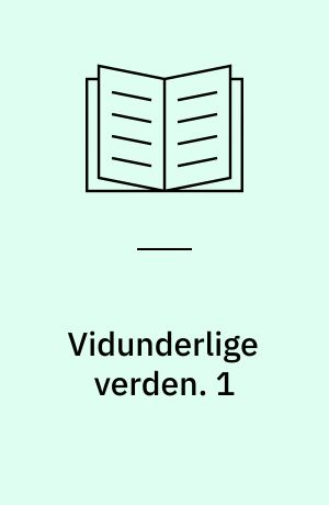 Vidunderlige verden. 1 : Fortællinger fra vesten. - 256 s. : ill.