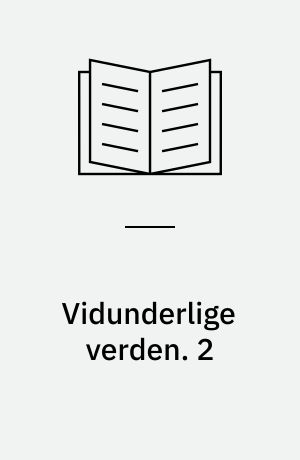 Vidunderlige verden. 2 : Dyrenes eventyrlige verden. - 256 s. : ill.