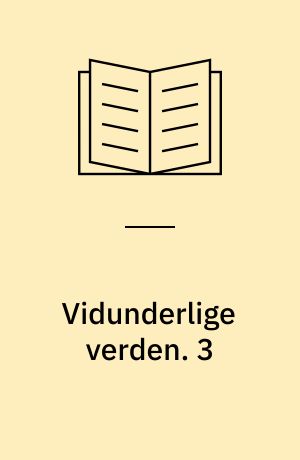 Vidunderlige verden. 3 : Eventyrland. - 256 s. : ill.