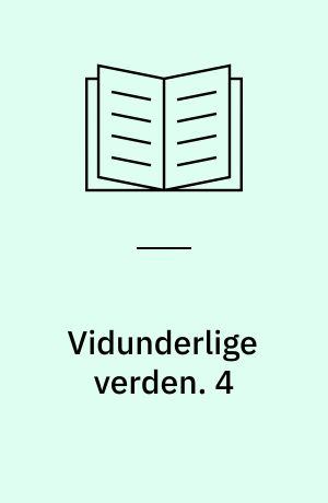 Vidunderlige verden. 4 : Fra mange lande. - 256 s. : ill.