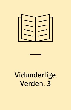 Vidunderlige Verden. 3 : Lys og skygge. - 1950