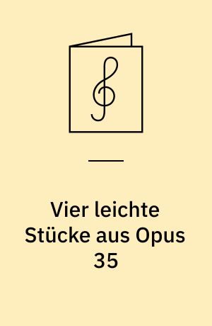 Vier leichte Stücke aus Opus 35