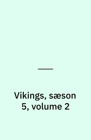 Vikings, sæson 5, volume 2