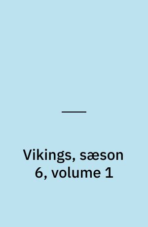Vikings, sæson 6, volume 1