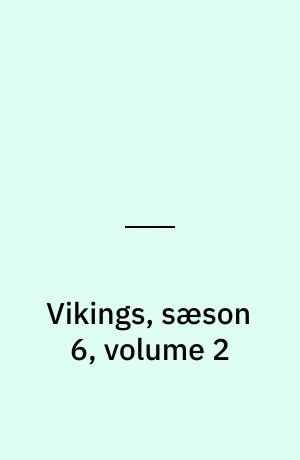 Vikings, sæson 6, volume 2