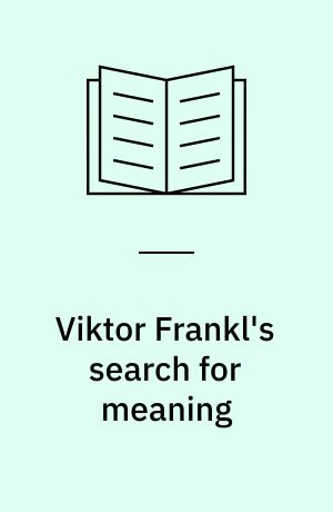 Viktor Frankl's search for meaning : an emblematic 20th-century life
