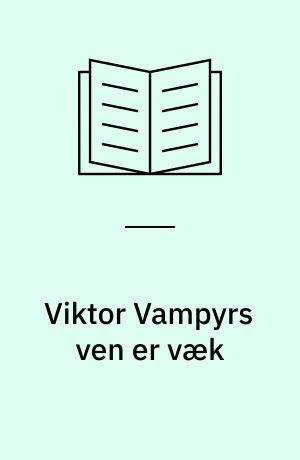 Viktor Vampyrs ven er væk
