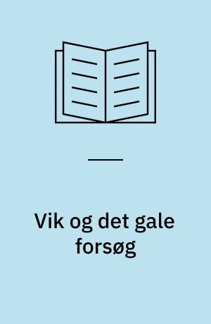 Vik og det gale forsøg