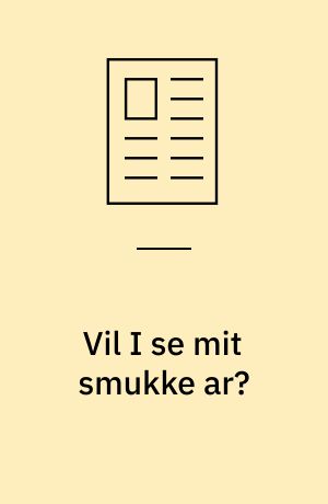 Vil I se mit smukke ar?