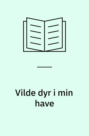 Vilde dyr i min have