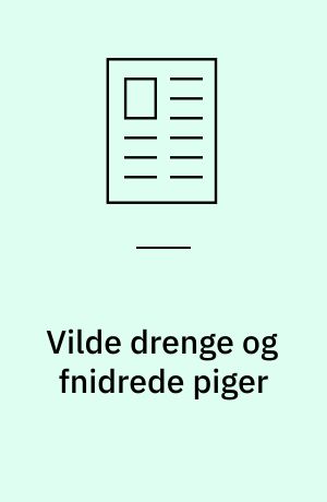 Vilde drenge og fnidrede piger
