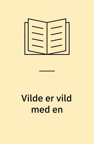 Vilde er vild med en