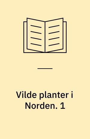 Vilde planter i Norden. 1