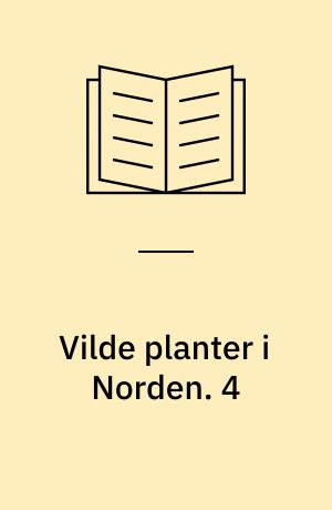 Vilde planter i Norden. 4