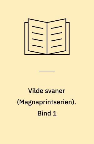 Vilde svaner : tre døtre af Kina. Bind 1 (Stor skrift)